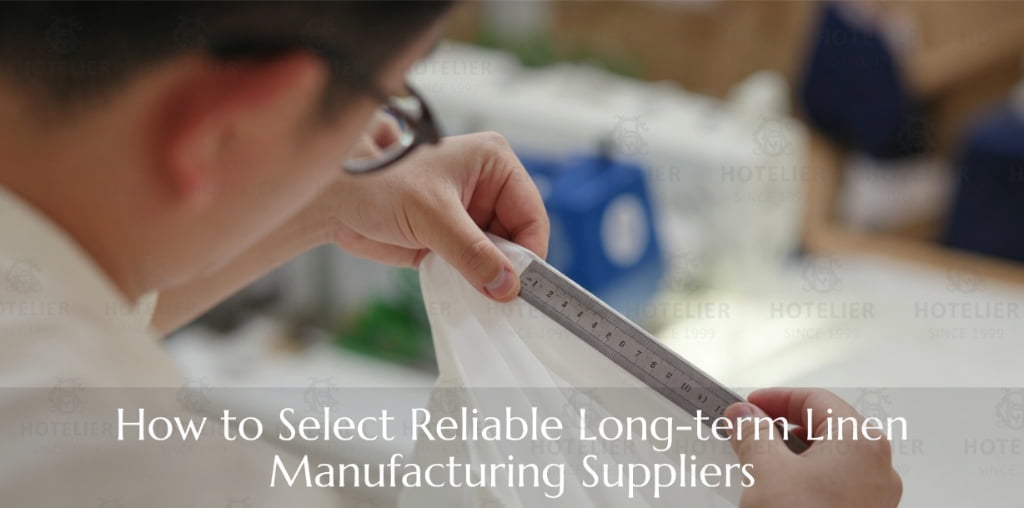 How To Select Reliable Long-term Linen Manufacturing Suppliers