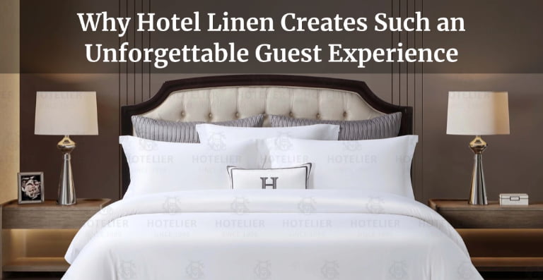 Why Hotel Linen Creates Such An Unforgettable Guest Experience