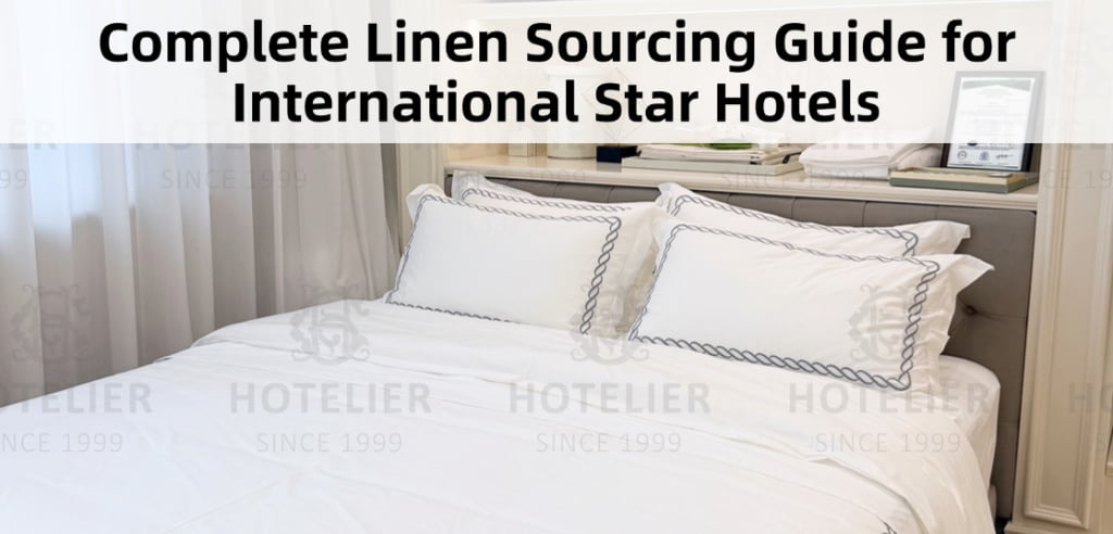 Complete Linen Sourcing Guide For International Star Hotels