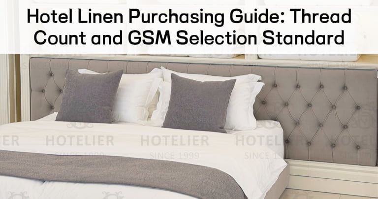 Hotel Linen Purchasing Guide: Thread Count And GSM Selection Standard