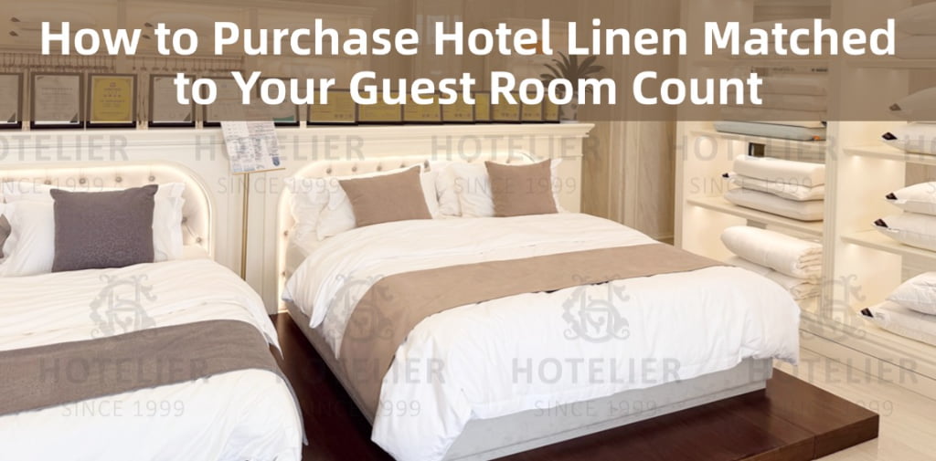 How To Purchase Hotel Linen Matched To Your Guest Room Count