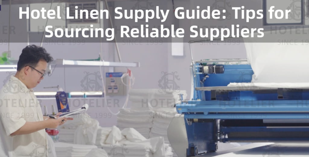 Hotel Linen Supply Evaluation Guide: Tips For Sourcing Reliable Suppliers