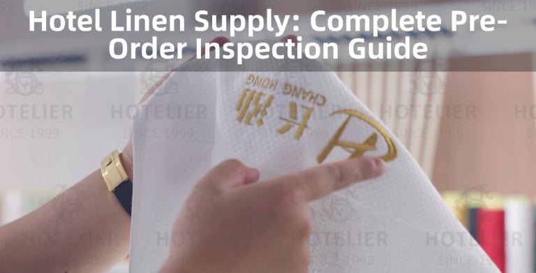 Hotel Linen Supply: Complete Pre-Order Inspection Guide