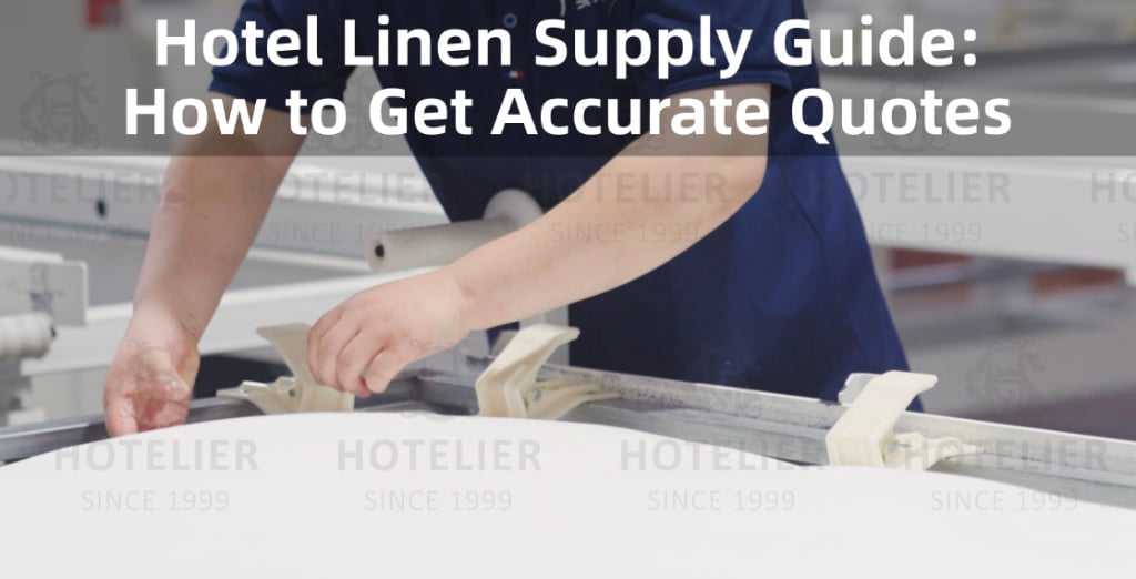 Hotel Linen Supply Guide:How To Get Accurate Quotes