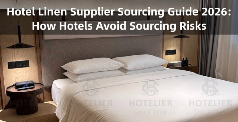 Hotel Linen Supplier Sourcing Guide 2026: How Hotels Avoid Sourcing Risks