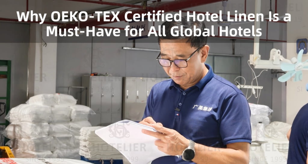 Why OEKO‑TEX Certified Hotel Linen Is A Must-Have For All Global Hotels
